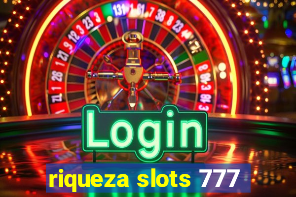 riqueza slots 777